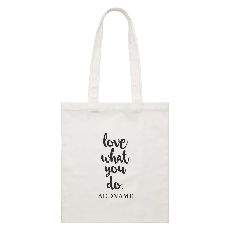 Take Action Inspiration Quotes Love What You Do Addname White Canvas Bag